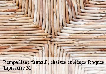 Rempaillage fauteuil, chaises et sièges  roques-31120 Tapisserie 31